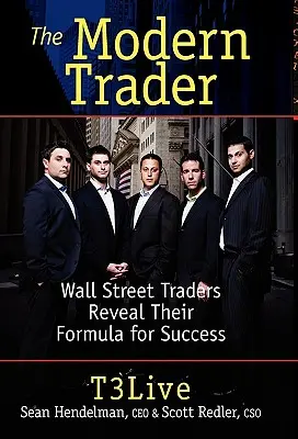 The Modern Trader: Traderzy z Wall Street ujawniają swoją formułę sukcesu - The Modern Trader: Wall Street Traders Reveal Their Formula for Success