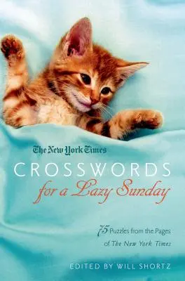 The New York Times Crosswords for a Lazy Sunday: 75 łamigłówek ze stron New York Timesa - The New York Times Crosswords for a Lazy Sunday: 75 Puzzles from the Pages of the New York Times