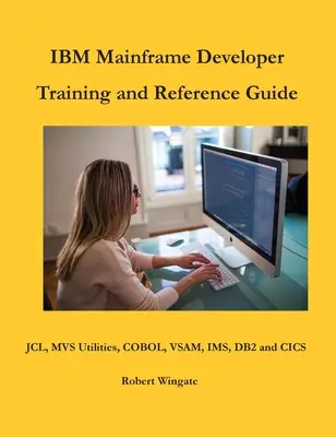 Szkolenie i przewodnik dla programistów IBM Mainframe - IBM Mainframe Developer Training and Reference Guide