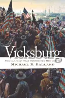 Vicksburg: Kampania, która otworzyła Missisipi - Vicksburg: The Campaign That Opened the Mississippi