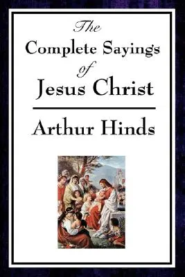 Kompletne powiedzenia Jezusa Chrystusa - The Complete Sayings of Jesus Christ