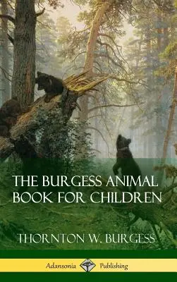 Księga zwierząt Burgessa dla dzieci (twarda oprawa) - The Burgess Animal Book for Children (Hardcover)