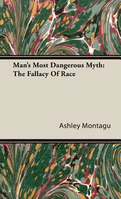 Najbardziej niebezpieczny mit człowieka: fałsz rasy - Man's Most Dangerous Myth: The Fallacy of Race