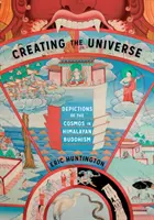 Tworzenie wszechświata: Przedstawienia kosmosu w buddyzmie himalajskim - Creating the Universe: Depictions of the Cosmos in Himalayan Buddhism