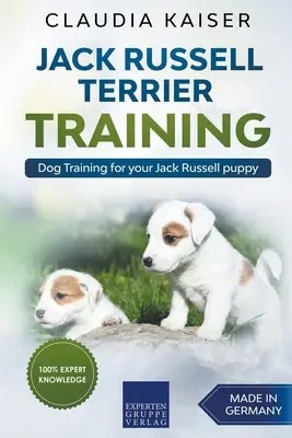 Szkolenie Jack Russell Terrier: Szkolenie psa dla szczeniaka rasy Jack Russell - Jack Russell Terrier Training: Dog Training for Your Jack Russell Puppy