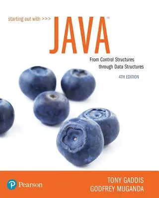 Początki z Javą: Od struktur kontrolnych przez struktury danych - Starting Out with Java: From Control Structures Through Data Structures