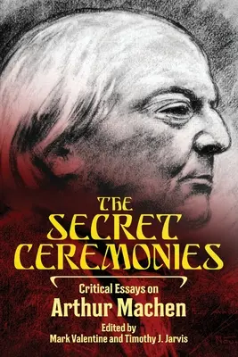 The Secret Ceremonies: Eseje krytyczne na temat Arthura Machena - The Secret Ceremonies: Critical Essays on Arthur Machen