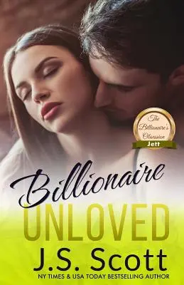 Billionaire Unloved: Obsesja miliardera Jett - Billionaire Unloved: The Billionaire's Obsession Jett