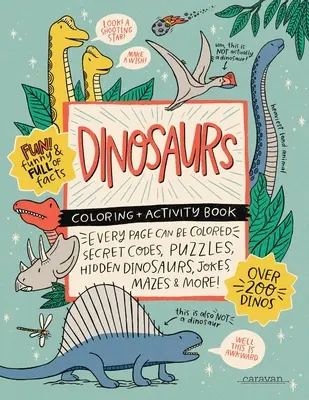 DINOZAURY Kolorowanka + Zeszyt ćwiczeń: Tajne kody, zagadki, ukryte dinozaury, żarty, labirynty i wiele więcej! - DINOSAURS Coloring + Activity Book: Secret Codes, Puzzles, Hidden Dinosaurs, Jokes, Mazes & MORE!