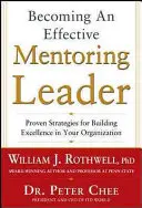 Stawanie się skutecznym liderem mentoringu: Sprawdzone strategie budowania doskonałości w organizacji - Becoming an Effective Mentoring Leader: Proven Strategies for Building Excellence in Your Organization