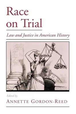 Race on Trial: Prawo i sprawiedliwość w historii Ameryki - Race on Trial: Law and Justice in American History