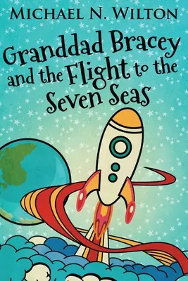 Dziadek Bracey i lot do siedmiu mórz - Granddad Bracey And The Flight To The Seven Seas