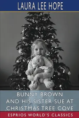 Królik Brown i jego siostra Sue pod choinką (Esprios Classics) - Bunny Brown and His Sister Sue at Christmas Tree Cove (Esprios Classics)