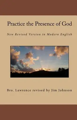 Praktykowanie obecności Boga: Nowa poprawiona wersja we współczesnym języku angielskim - Practice the Presence of God: New Revised Version in Modern English