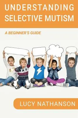Zrozumieć mutyzm wybiórczy: Przewodnik dla początkujących - Understanding Selective Mutism: A Beginner's Guide