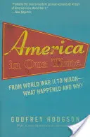 Ameryka w naszych czasach: Od II wojny światowej do Nixona - co się stało i dlaczego - America in Our Time: From World War II to Nixon--What Happened and Why