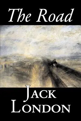 Droga Jacka Londona, fantastyka, akcja i przygoda - The Road by Jack London, Fiction, Action & Adventure