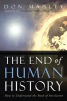 Koniec historii ludzkości: Jak zrozumieć Księgę Objawienia? - The End of Human History: How to Understand the Book of Revelation