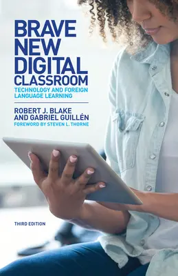 Brave New Digital Classroom: Technologia i nauka języków obcych, wydanie trzecie - Brave New Digital Classroom: Technology and Foreign Language Learning, Third Edition