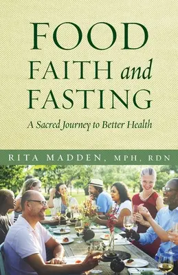 Jedzenie, wiara i post: Święta podróż do lepszego zdrowia - Food, Faith, and Fasting: A Sacred Journey to Better Health
