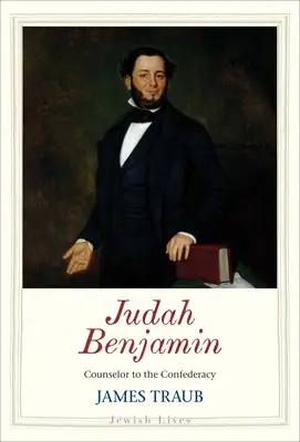 Juda Benjamin: doradca Konfederacji - Judah Benjamin: Counselor to the Confederacy