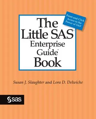 Mały przewodnik po SAS dla przedsiębiorstw - The Little SAS Enterprise Guide Book