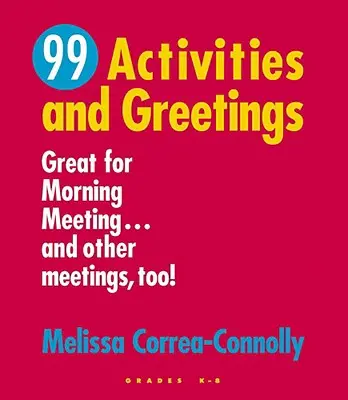 99 aktywności i pozdrowień, klasy K-8: świetne na poranne spotkanie... i inne spotkania! - 99 Activities and Greetings, Grades K-8: Great for Morning Meeting... and Other Meetings, Too!