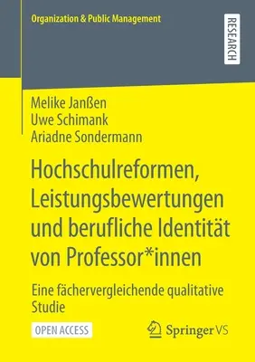 Hochschulreformen, Leistungsbewertungen Und Berufliche Identitt Von Professor*innen: Eine Fchervergleichende Qualitative Studie