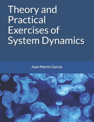 Teoria i ćwiczenia praktyczne dynamiki systemów - Theory and Practical Exercises of System Dynamics