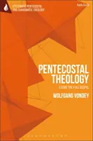 Teologia zielonoświątkowa: Żyjąc pełnią Ewangelii - Pentecostal Theology: Living the Full Gospel