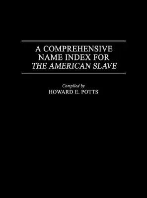 Kompleksowy indeks imion dla amerykańskich niewolników - A Comprehensive Name Index for the American Slave