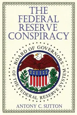 Spisek Rezerwy Federalnej - The Federal Reserve Conspiracy