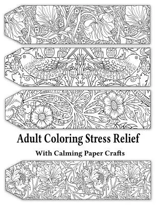 Kolorowanki dla dorosłych z uspokajającymi papierowymi rękodziełami: Kolorowanki odstresowujące dla dorosłych #1 - Adult Coloring Stress Relief with Calming Paper Crafts: Adult Coloring Stress Relief #1