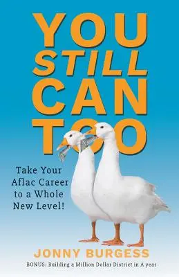 Ty też możesz: Przenieś swoją karierę w Aflac na zupełnie nowy poziom! - You Still Can Too: Take Your Aflac Career to a Whole New Level!