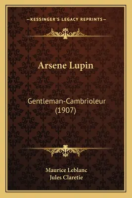 Arsene Lupin: Dżentelmen-włamywacz (1907) - Arsene Lupin: Gentleman-Cambrioleur (1907)