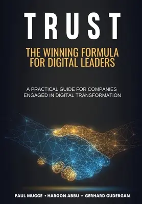 Zaufanie: The Winning Formula for Digital Leaders. Praktyczny przewodnik dla firm zaangażowanych w transformację cyfrową - Trust: The Winning Formula for Digital Leaders. A Practical Guide for Companies Engaged in Digital Transformation