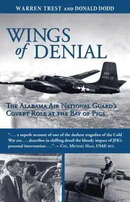 Skrzydła zaprzeczenia: Potajemna rola Alabama Air National Guard w Zatoce Świń - Wings of Denial: The Alabama Air National Guard's Covert Role at the Bay of Pigs