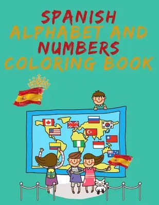 Spanish Alphabet and Numbers Coloring Book.Stunning Educational Book.Zawiera kolorowanki z literami, przedmiotami i słowami zaczynającymi się na każdą literę. - Spanish Alphabet and Numbers Coloring Book.Stunning Educational Book.Contains coloring pages with letters, objects and words starting with each letter