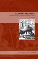 Bogowie Andów: Wczesny jezuicki opis religii Inków i andyjskiego chrześcijaństwa - Gods of the Andes: An Early Jesuit Account of Inca Religion and Andean Christianity