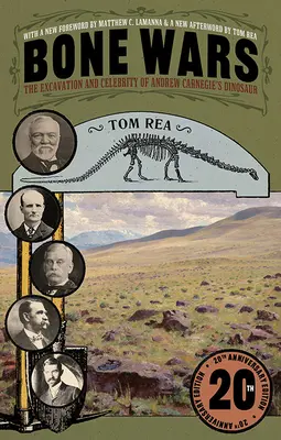 Bone Wars: The Excavation and Celebrity of Andrew Carnegie's Dinosaur, wydanie z okazji dwudziestolecia - Bone Wars: The Excavation and Celebrity of Andrew Carnegie's Dinosaur, Twentieth Anniversary Edition