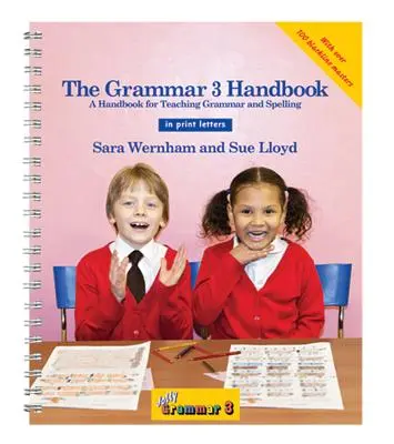 The Grammar 3 Handbook in Print Letters: Podręcznik do nauczania gramatyki i ortografii - The Grammar 3 Handbook in Print Letters: A Handbook for Teaching Grammar and Spelling