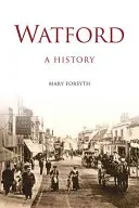 Watford: Historia - Watford: A History