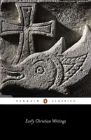 Pisma wczesnochrześcijańskie: Ojcowie Apostolscy - Early Christian Writings: The Apostolic Fathers