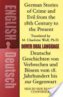 Niemieckie opowieści o zbrodni i złu od XVIII wieku do współczesności / Deutsche Geschichten Von Verbrechen Und Bsem Vom 18. Jahrhundert Bis Zur Gege - German Stories of Crime and Evil from the 18th Century to the Present / Deutsche Geschichten Von Verbrechen Und Bsem Vom 18. Jahrhundert Bis Zur Gege