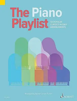 Piano Playlist - 50 popularnych klasyków w łatwych aranżacjach - Piano Playlist - 50 Popular Classics in Easy Arrangements