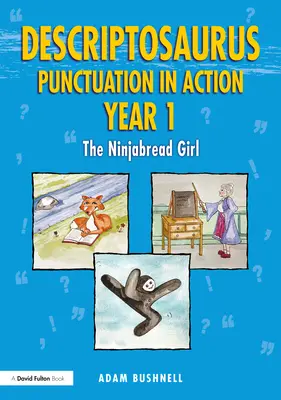 Descriptosaurus: interpunkcja w działaniu Rok 1: Dziewczynka z chleba świętojańskiego - Descriptosaurus Punctuation in Action Year 1: The Ninjabread Girl