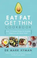 Eat Fat Get Thin Cookbook - Ponad 175 pysznych przepisów na trwałą utratę wagi i dobre zdrowie - Eat Fat Get Thin Cookbook - Over 175 Delicious Recipes for Sustained Weight Loss and Vibrant Health