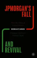 Upadek i odrodzenie Jpmorgan: Jak fala konsolidacji zmieniła amerykański Premier Bank - Jpmorgan's Fall and Revival: How the Wave of Consolidation Changed America's Premier Bank