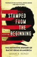 Stempel od początku - ostateczna historia idei rasistowskich w Ameryce - Stamped from the Beginning - The Definitive History of Racist Ideas in America