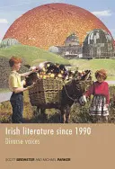 Literatura irlandzka od 1990 roku: Diverse Voices - Irish Literature Since 1990: Diverse Voices